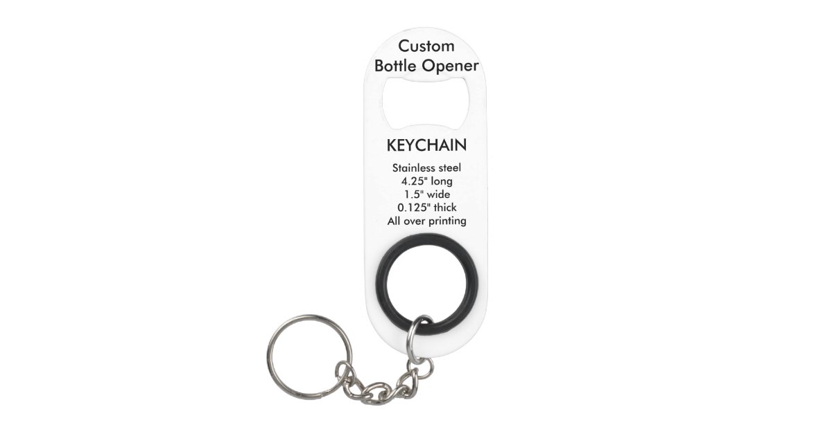 Custom Keychain Bottle Opener Zazzle