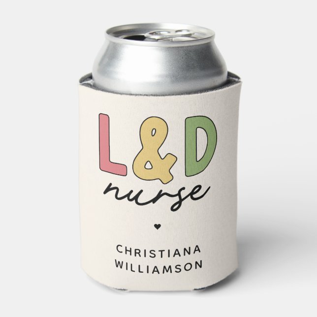 Custom L and D Nurse | Labor and Delivery Nurse Can Cooler (Can Front)