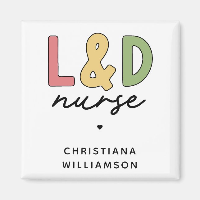 Custom L and D Nurse | Labor and Delivery Nurse Magnet (Front)