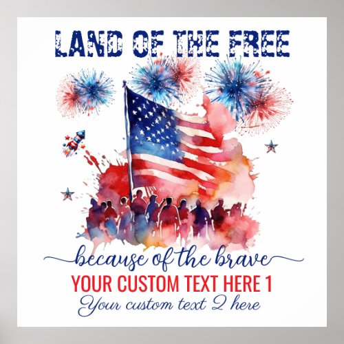 Custom Land of the Free Because of the Brave  Poster