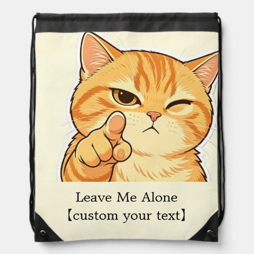 Custom Leave Me Alone Sassy Cat Drawstring Bag