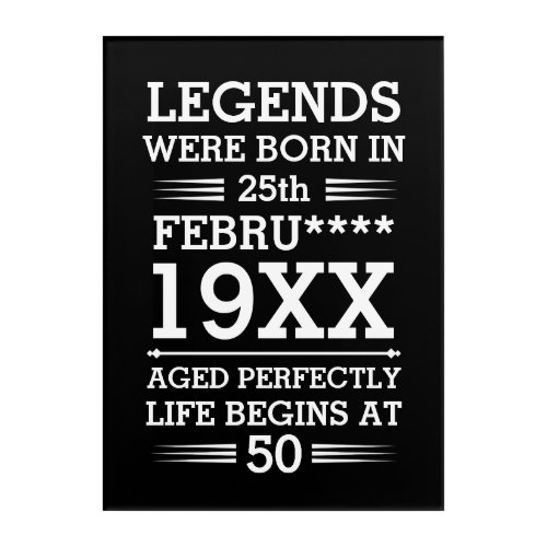 Custom Legends Were Born in Date Month Year Age Acrylic Print