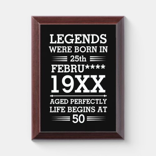 Custom Legends Were Born in Date Month Year Age Award Plaque