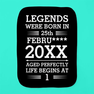Custom Legends Were Born in Date Month Year Age Baby Burp Cloth