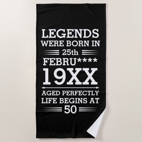 Custom Legends Were Born in Date Month Year Age Beach Towel