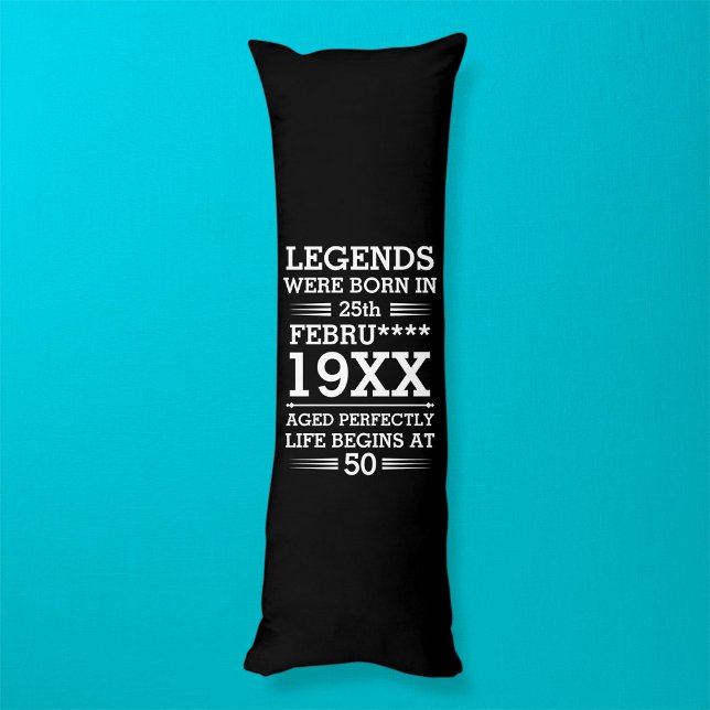 Custom Legends Were Born in Date Month Year Age Body Pillow (Creator Uploaded)