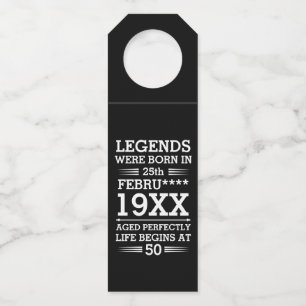 Custom Legends Were Born in Date Month Year Age Bottle Hanger Tag