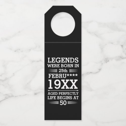 Custom Legends Were Born in Date Month Year Age Bottle Hanger Tag