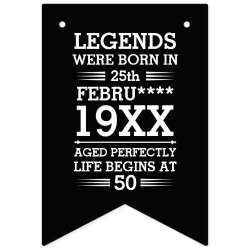Custom Legends Were Born in Date Month Year Age Bunting Flags