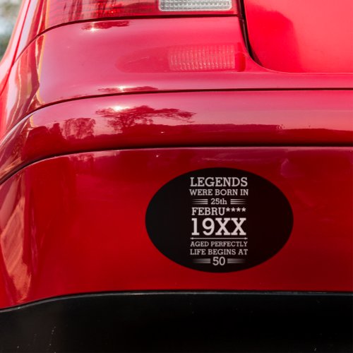 Custom Legends Were Born in Date Month Year Age Car Magnet