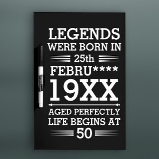 Custom Legends Were Born in Date Month Year Age Dry Erase Board