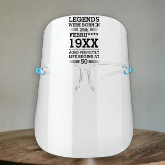 Custom Legends Were Born in Date Month Year Age Face Shield