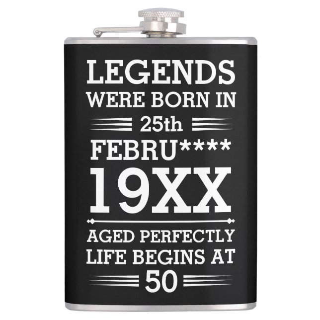 Custom Legends Were Born in Date Month Year Age Flask (Front)