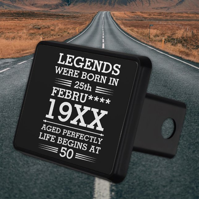 Custom Legends Were Born in Date Month Year Age Hitch Cover (Creator Uploaded)