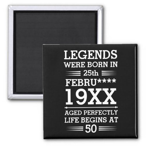Custom Legends Were Born in Date Month Year Age Magnet