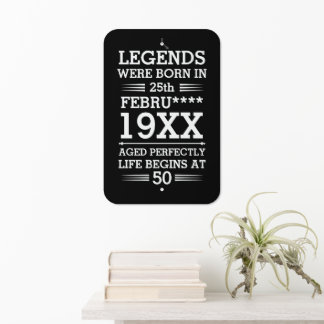 Custom Legends Were Born in Date Month Year Age Metal Sign