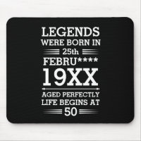 Custom Legends Were Born in Date Month Year Age Mouse Pad