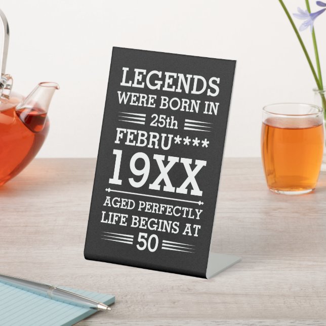 Custom Legends Were Born in Date Month Year Age Pedestal Sign (In SItu)