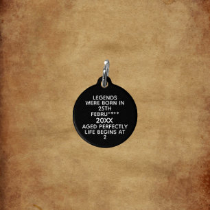 Custom Legends Were Born in Date Month Year Age Pet ID Tag