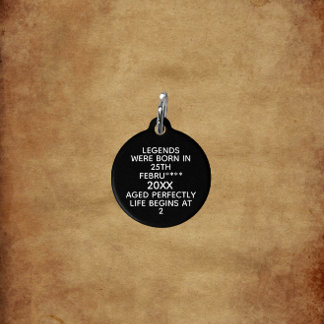 Custom Legends Were Born in Date Month Year Age Pet ID Tag