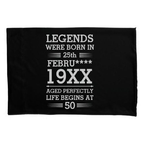 Custom Legends Were Born in Date Month Year Age Pillow Case