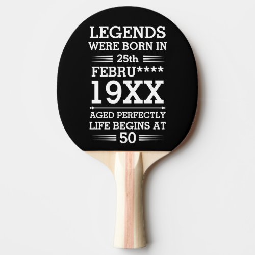 Custom Legends Were Born in Date Month Year Age Ping Pong Paddle