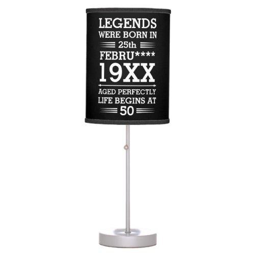 Custom Legends Were Born in Date Month Year Age Table Lamp