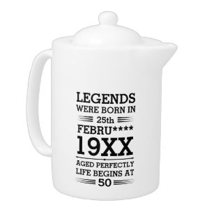 Custom Legends Were Born in Date Month Year Age Teapot