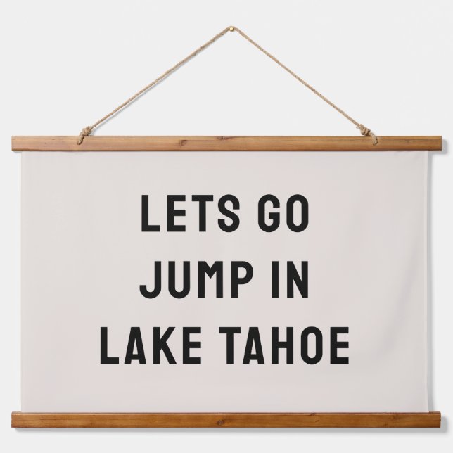 Custom Let's Go Jump in The Lake House Hanging Tapestry (Front)