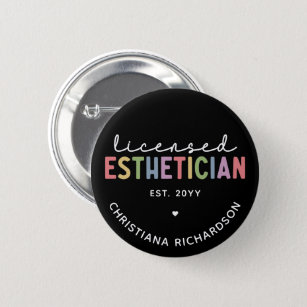 Custom Licensed Esthetician Cosmetologist Button