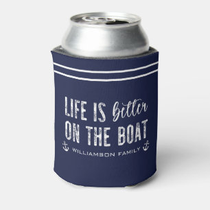 Custom Life is better on the Boat Boat Life Can Cooler