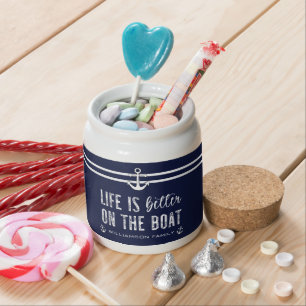 Custom Life is better on the Boat Boat Life Candy Jar