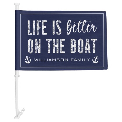 Custom Life is better on the Boat  Boat Life Car Flag