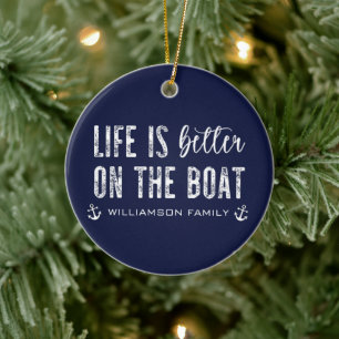Custom Life is better on the Boat   Boat Life Ceramic Ornament