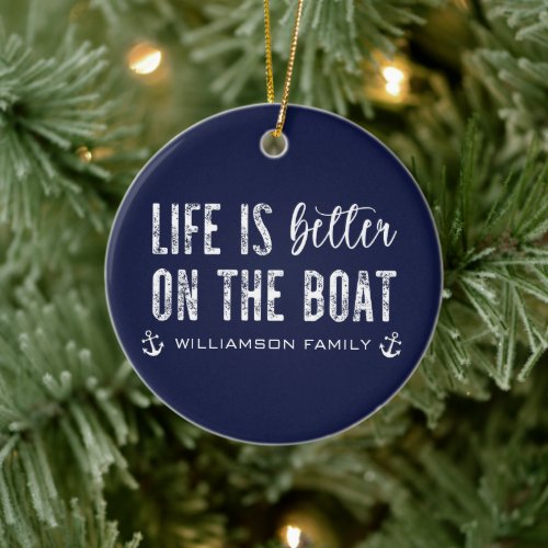 Custom Life is better on the Boat  Boat Life Ceramic Ornament