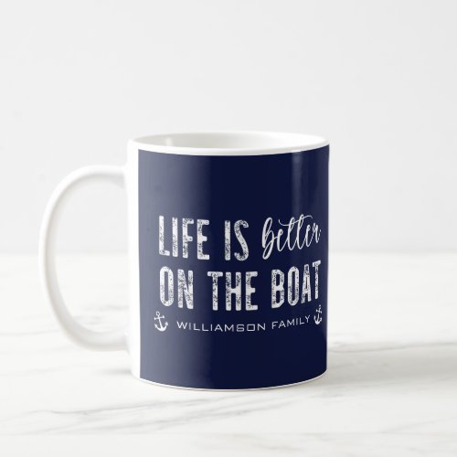 Custom Life is better on the Boat  Boat Life Coffee Mug