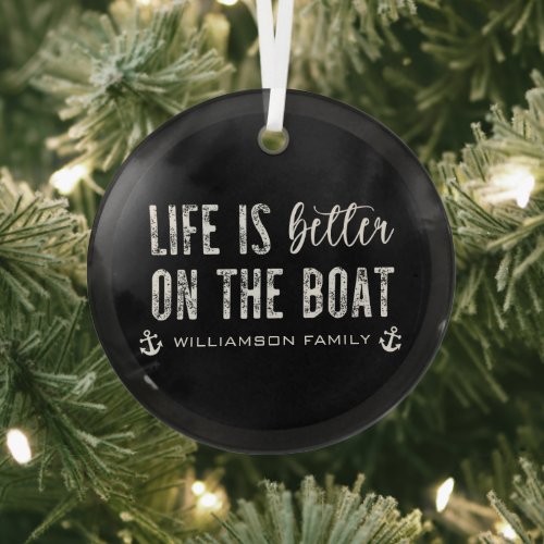 Custom Life is better on the Boat | Boat Life Glass Ornament