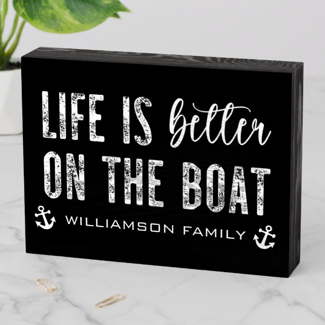 Custom Life is better on the Boat | Boat Life Wooden Box Sign (In Situ Horizontal)