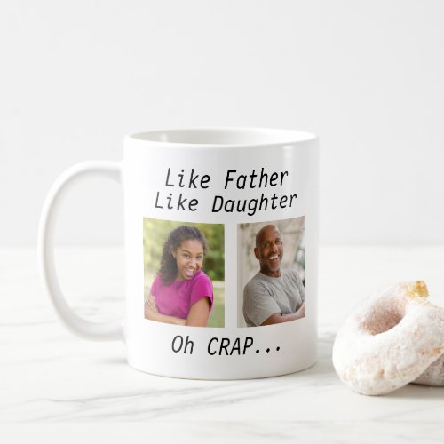 Custom Like Father Like daughterson with Photos Coffee Mug