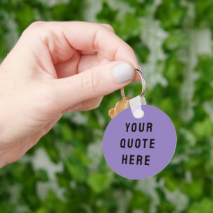 Custom Lilac Purple Your Quote Gift Personalized Keychain