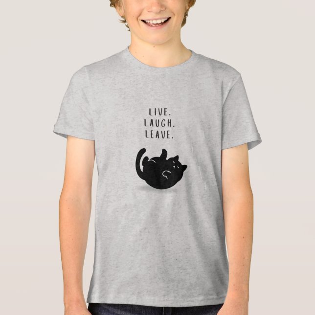 Custom Live Laugh Leave Funny Cat Boys’ Tri-Blend Shirt (Front)