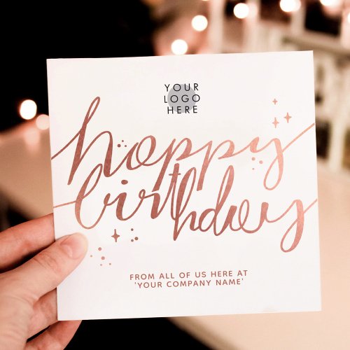 Custom Logo Faux Rose Gold Script White Birthday Card