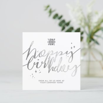 Custom Logo Faux Silver Hand Script White Birthday Card by pinkpinetree at Zazzle
