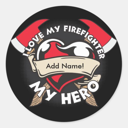 Custom Love My Firefighter Classic Round Sticker