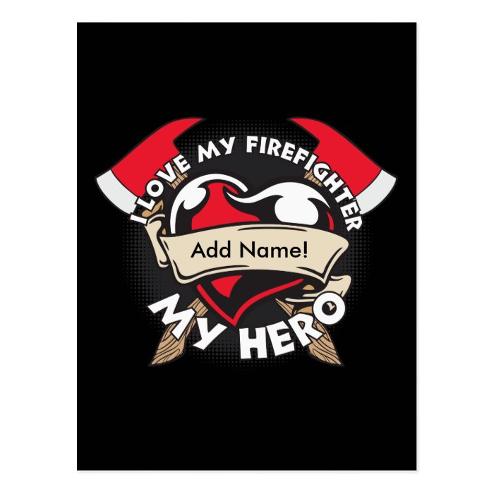 Custom Love My Firefighter Post Card