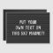 CUSTOM MAGNET - add your text or message