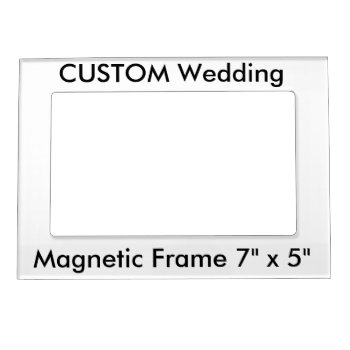 Custom Magnetic Fridge Photo Frame 7" X 5" by PersonaliseMyWedding at Zazzle
