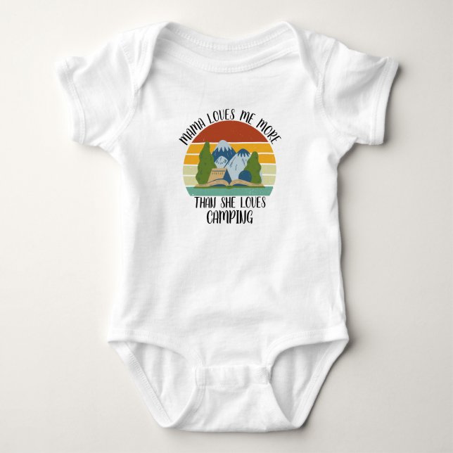 CUSTOM Mama Loves Me More Than She Loves Camping Baby Bodysuit (Front)
