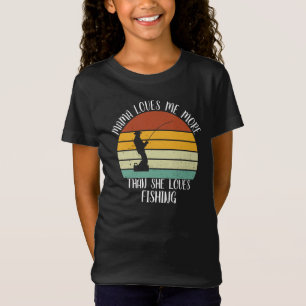 CUSTOM Mama Loves Me More Than She Loves Fishing T-Shirt