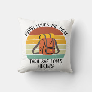 CUSTOM Mama Loves Me More Than She Loves Hiking Throw Pillow